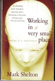 Working in a Very Small Place: The Making of a Neurosurgeon