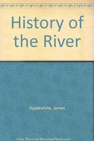 History of the River