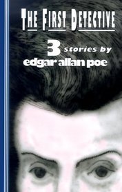 The First Detective: Three Stories
