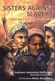Sisters Against Slavery: A Story About Sarah and Angelina Grimke