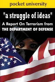 A Struggle of Ideas: A Report on Terrorism from the Department of Defense Trade Edition