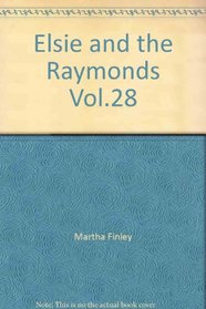 Elsie and the Raymonds, Vol.28