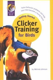 Clicker Training for Birds (Getting Started)