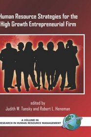 Human Resource Strategies for the High Growth Entrepreneurial Firm (Research in Human Resource Management)