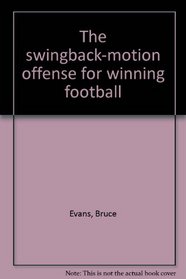 The swingback-motion offense for winning football