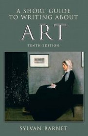 A Short Guide to Writing About Art (Short Guide) (10th Edition)