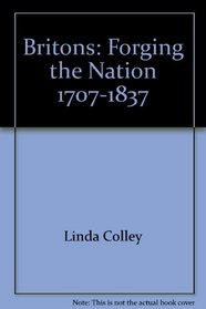 Britons: Forging the Nation, 1707-1837