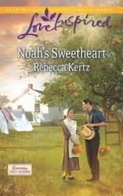 Noah's Sweetheart (Lancaster County Weddings, Bk 1) (Love Inspired, No 789)