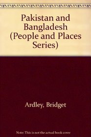 Pakistan and Bangladesh (People and Places)