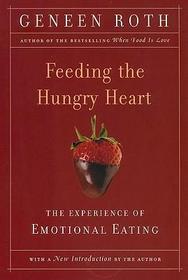 Feeding The Hungry Heart: The Experience Of Emotional Eating