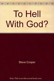 To Hell With God?