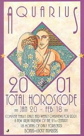 Aquarius 2001 Total Horoscope: Jan 20-Feb 18 (Total Horoscopes (Paperback))