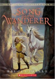 Song of the Wanderer (Unicorn Chronicles, Bk 2)