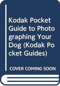Kodak Pocket Guide to Photographing Your Dog