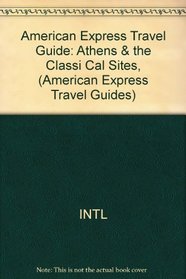 Athens and the Classical Sites (American Express Travel Guides)