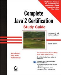 The Complete Java 2 Certification Study Guide: Programmer's and Developers Exams (With CD-ROM)