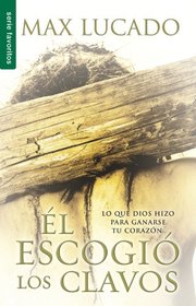 El escogio los clavos (Favoritos) (Spanish Edition)