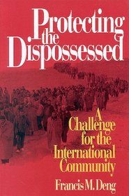 Protecting the Dispossessed: A Challenge for the International Community (A Brookings Occasional Paper)