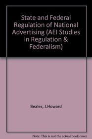 State and Federal Regulation of National Advertising (Aei Studies in Regulation and Federalism)