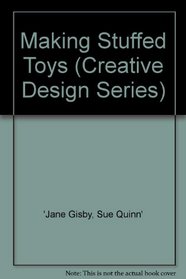 Making Stuffed Toys (Creative Design Series)