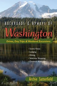 Backroads & Byways of Washington: Drives, Day Trips & Weekend Excursions (Backroads & Byways)
