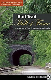 Rail-Trail Hall of Fame: A selection of America's premier rail-trails