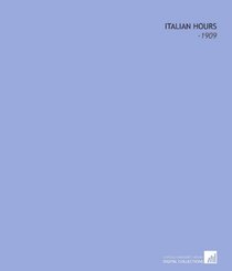 Italian Hours: -1909