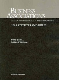 Business Associations, Agency, Partnerships, LLCs, and Corporations, 2005 Statutes and Rules