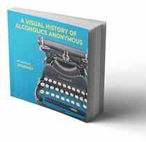 A Visual History of Alcoholics Anonymous: An Archival Journey