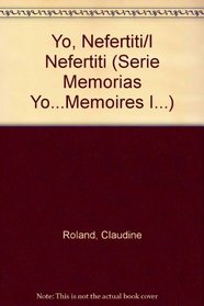 Yo, Nefertiti/I Nefertiti (Serie Memorias Yo...Memoires I...)