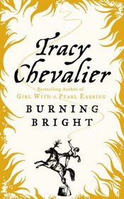 Burning Bright. Tracy Chevalier