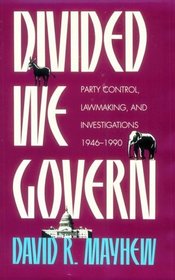 Divided We Govern : Party Control, Lawmaking, and Investigations, 1946-1990