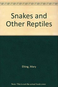 Snakes and Other Reptiles