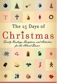 The 25 Days of Christmas: Family Readings and Scriptures for the Advent Season