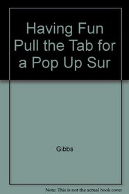 Having Fun Pull the Tab for a Pop Up Sur