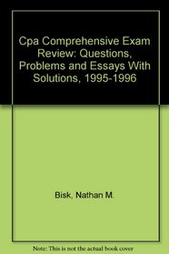 Cpa Comprehensive Exam Review: Questions, Problems and Essays With Solutions, 1995-1996