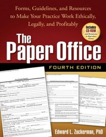 The Paper Office, Fourth Edition: Forms, Guidelines, and Resources to Make Your Practice Work Ethically, Legally, and Profitably (The Clinician's Toolbox)