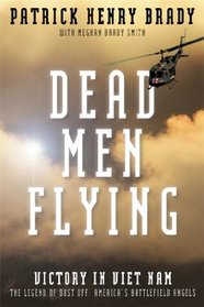 Dead Men Flying: Victory in Viet Nam   The Legend of Dust off: America's Battlefield Angels