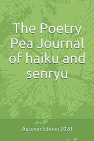 The Poetry Pea Journal of haiku and senryu: Autumn edition 2020