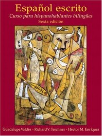 Espaol escrito: Curso para hispanohablantes bilinges (6th Edition)