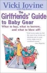 The Girlfriends' Guide to Baby Gear (Girlfriends' Guides)
