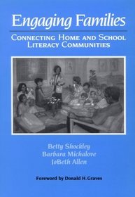 Engaging Families : Connecting Home and School Literacy Communities