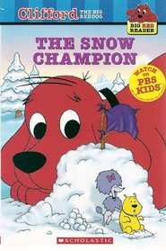 The Snow Champion (Clifford the Big Red Dog) (Big Red Reader)