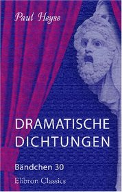 Dramatische Dichtungen: Bndchen 30. Drei neue Einakter (German Edition)