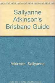 Sallyanne Atkinson's Brisbane Guide