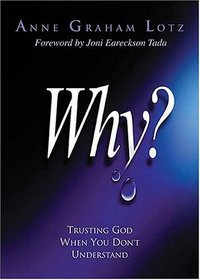 Why? : Trusting God When You Don't Understand