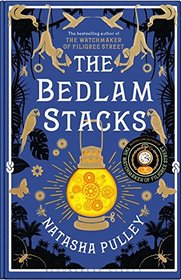 The Bedlam Stacks: The Astonishing Historical Fantasy from the International Bestselling Author of The Watchmaker of Filigree Street