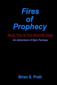 Fires Of Prophecy: Book Two Of The Morcyth Saga