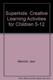 Superkids: Creative Learning Activities for Children 5-12