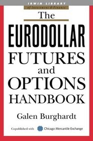 The Eurodollar Futures and Options Handbook (Irwin Library of Investment  Finance.)